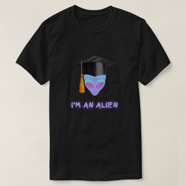 Camiseta 'I'M AN ALIEN Tshirt - Graduation (Frente do Design)