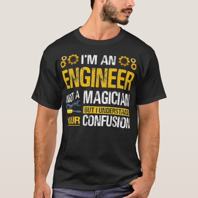 Camiseta Im An Engineer Not A Magician Funny Engineer Pride (Frente)