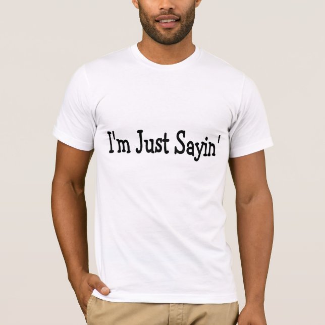 Camiseta Im apenas Sayin (Frente)