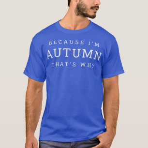 Camiseta Im Autumn É Por Isso Que Nome Personalizado Níquel