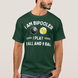 Camiseta Im Bipooler I Play 8 Ball and 9 Ball