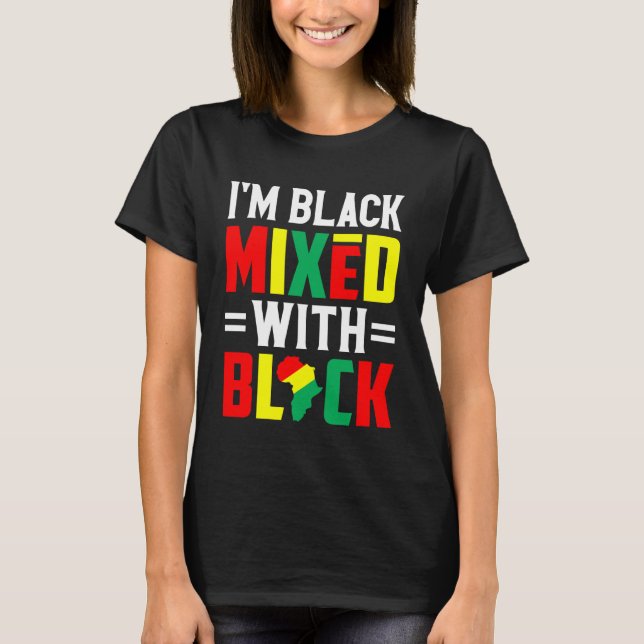Camiseta I'm Black Mixed with Black Africa Pride Black Hist (Frente)