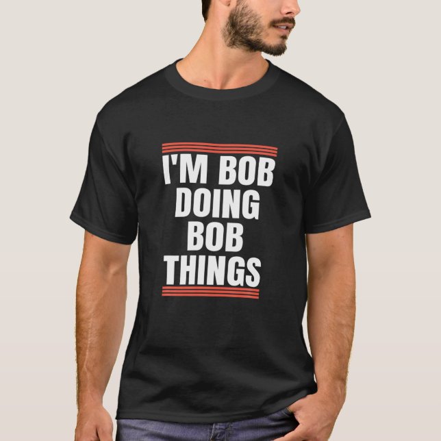 Camiseta I'm Bob Doing Bob Things, Dad And Grandpa Holiday (Frente)