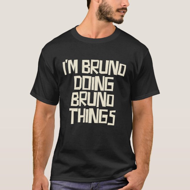 Camiseta I'm Bruno doing Bruno things (Frente)