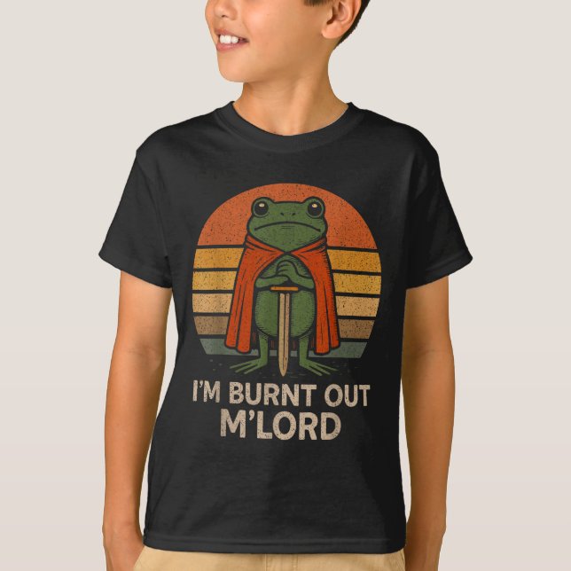 Camiseta I'm Burnt Out My Lord Funny Medieval Frog Meme Art (Frente)