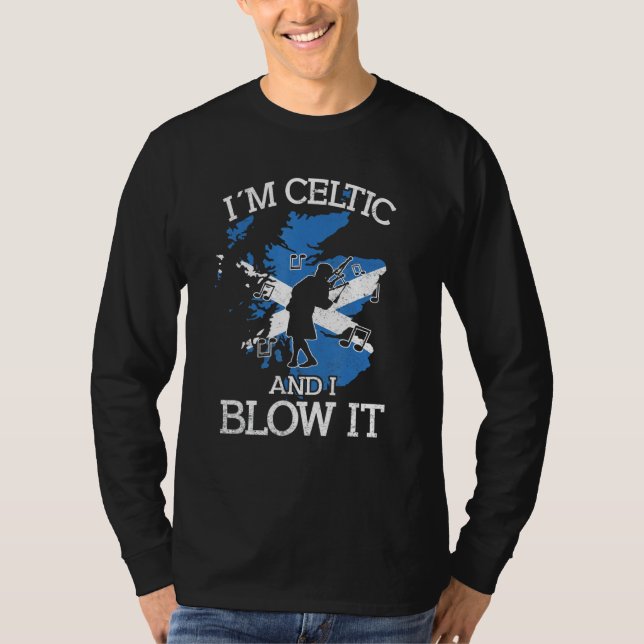 Camiseta Im Celtic and i blow it bagpipe musician bagpiper  (Frente)
