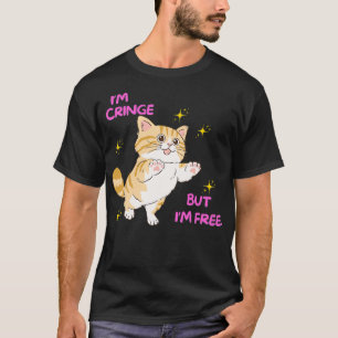 Camiseta Im Cringe Mas Im Livre Para O Gato