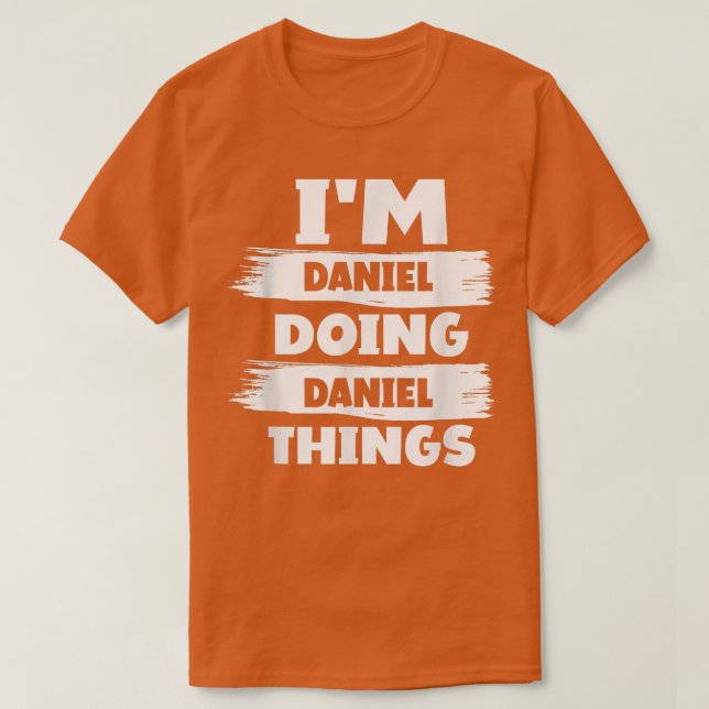 Camiseta I'm DANIEL Doing DANIEL Things Funny First Name Id (Frente do Design)