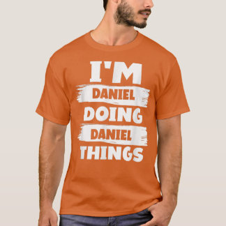 Camiseta I'm DANIEL Doing DANIEL Things Funny First Name Id