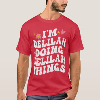 Camiseta Im Delilah Doing Delilahhings Retro Groovy Persona
