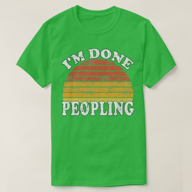 Camiseta Im Done Peopling Gift (Frente do Design)