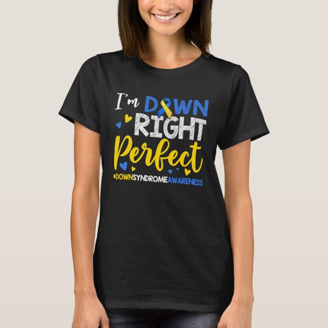 Camiseta I'm Down Right Perfect Down Syndrome Day Awareness (Frente)
