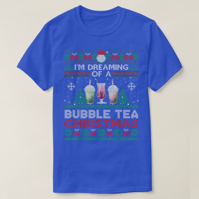 Camiseta I'm Dreaming Of A Bubble Tea Christmas Ugly Sweate (Frente do Design)