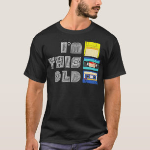 Camiseta Im Esta Antiga E Engraçada Fita De Disquete VHS Fi