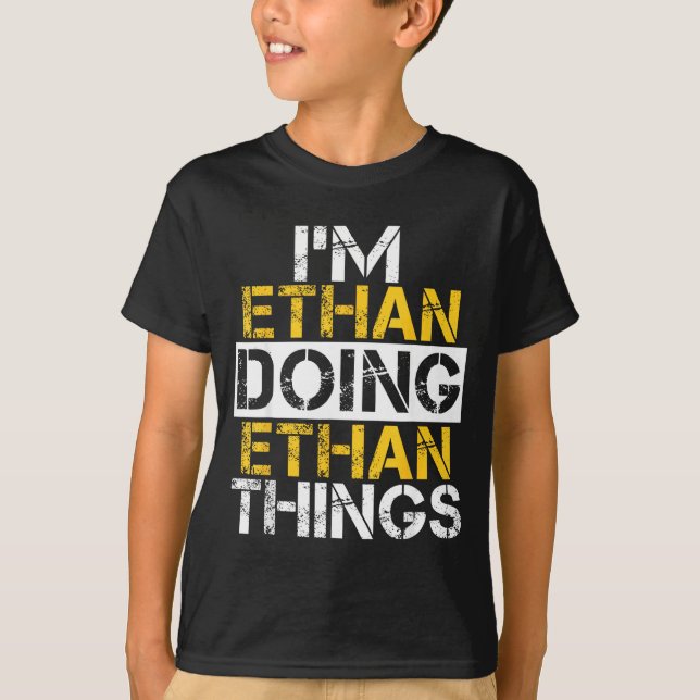 Camiseta I'm Ethan Doing Ethan Things Name Ethan  (Frente)