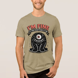 Camiseta I'm fine it's fine everything is fine Monster