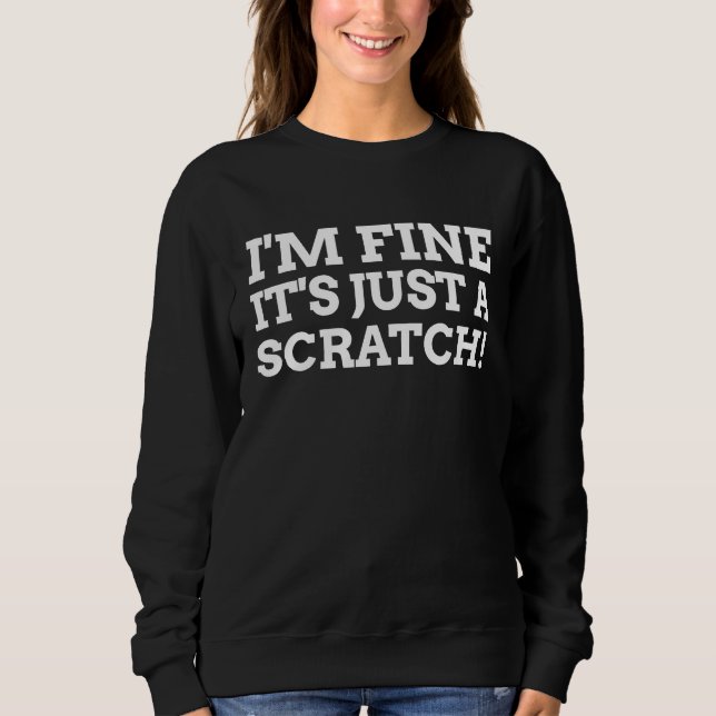 Camiseta I'm Fine It's Just A Scratch Funny Post Surgery (Frente)