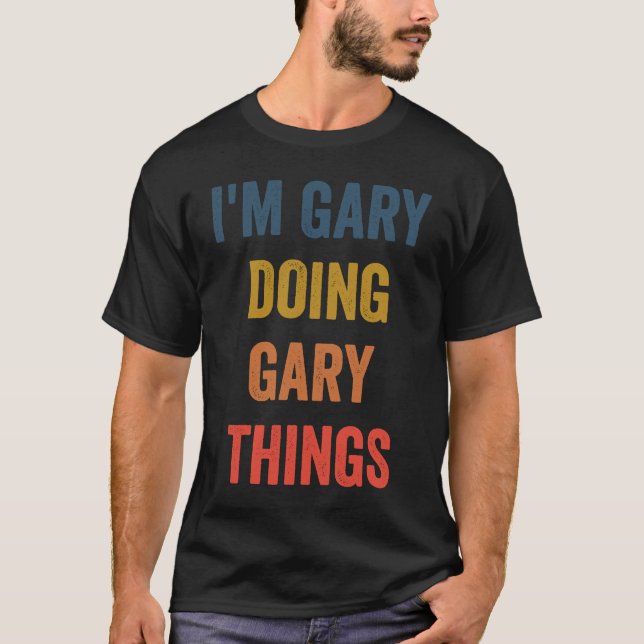 Camiseta I'm Gary Doing Gary Things (Frente)