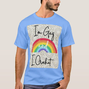 Camiseta Im Gay I Crochet Artesanato Entusiasta Cursivo