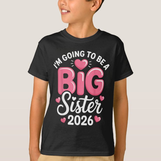 Camiseta I'm Going To Be A Big Sister 2026 Announcement For (Frente)