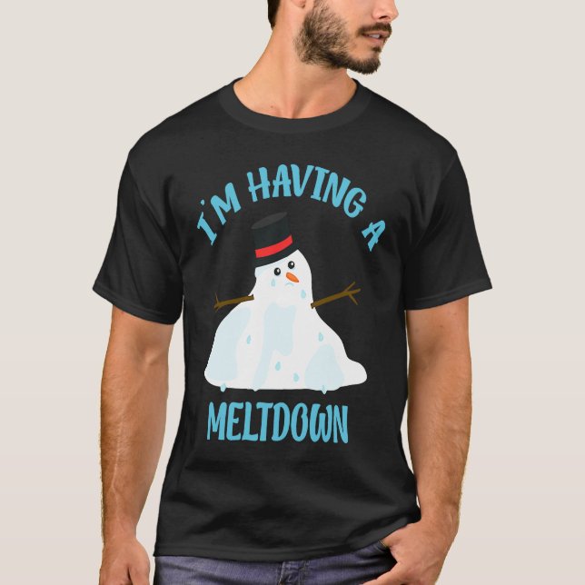 Camiseta Im Having A Meltdown Snowman Breakdown  Christmas (Frente)