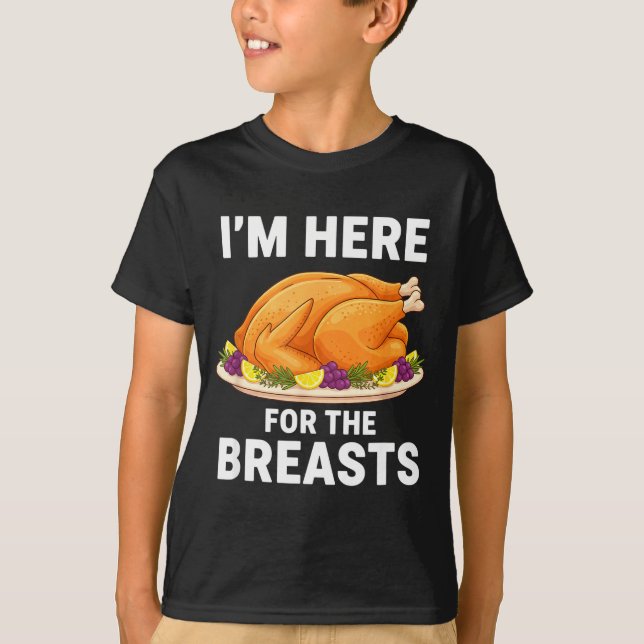 Camiseta I'm Here For The Breasts, Funny Thanksgiving Turke (Frente)