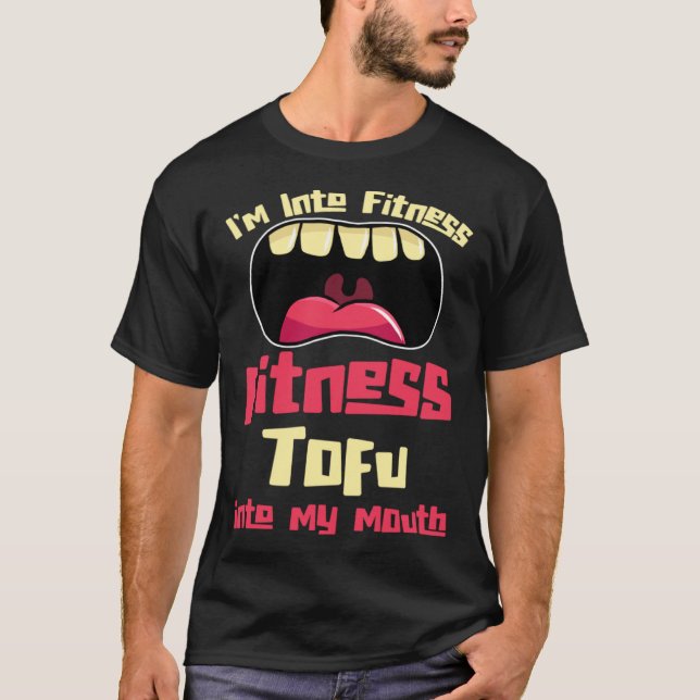 Camiseta I'm Into Fitness Fitness Tofu Into My Mouth (Frente)