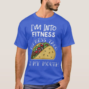 Camiseta I'm Into Fitness Taco in My Mouth Funny Tacos Gym 