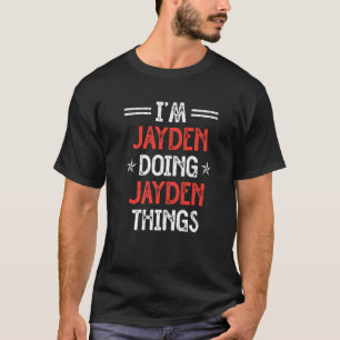 Camiseta I'm Jayden Doing Jayden Things  Name Humor Nicknam
