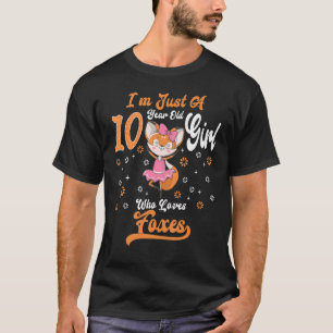 Camiseta I'm Just A 10 Year Old Girl Who Loves Foxes Birthd