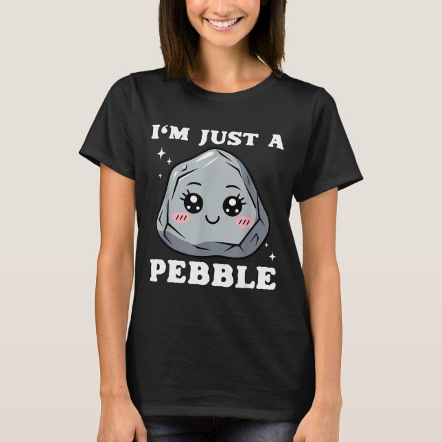 Camiseta I'm Just A Pebble Cute Kawaii Rock Funny Pun  (Frente)