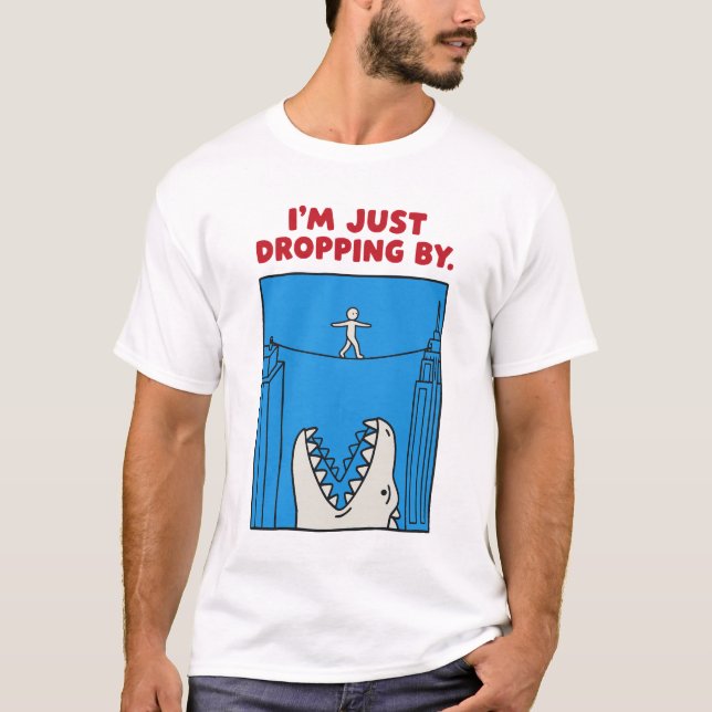 Camiseta I'm Just Dropping By - Funny Monster Tightrope Pun (Frente)