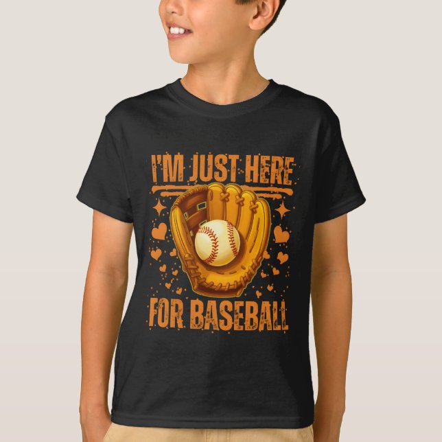 Camiseta i'm just here for baseball (Frente)