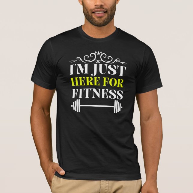 Camiseta i'm just here for fitness (Frente)