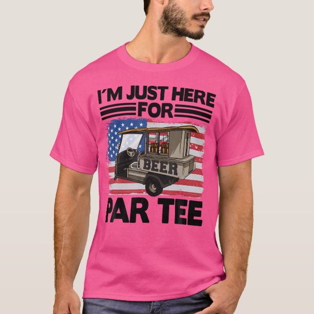 Camiseta I'M Just Here For Par Tee Beer Cart Golf Cart Funn (Frente)