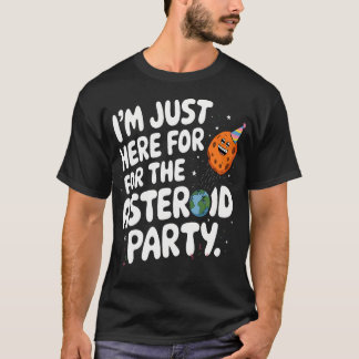 Camiseta I'M Just Here For The Asteroid Party Sci-Fi Space 