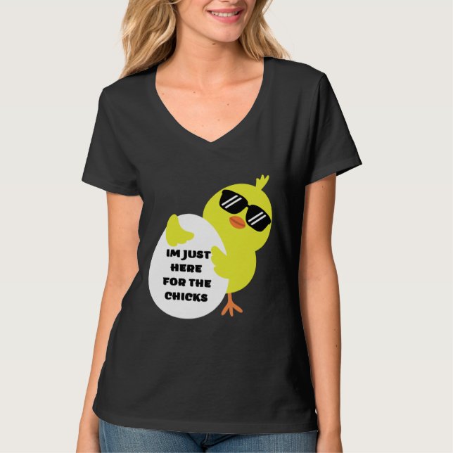Camiseta Im Just Here For The Chicks (Frente)