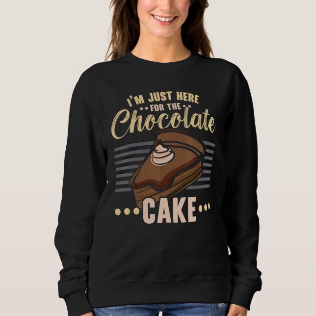 Camiseta I'm Just Here For The Chocolate Cake Baking Pastri (Frente)