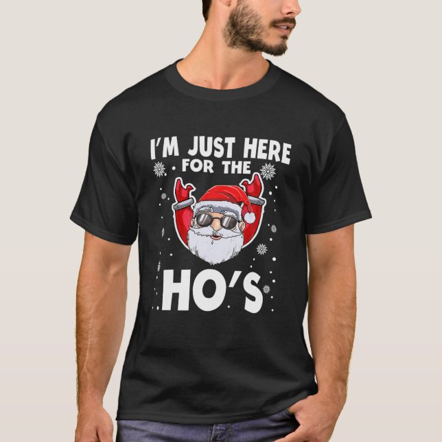 Camiseta I'm Just Here For The Ho's Funny Christmas Santa (Frente)