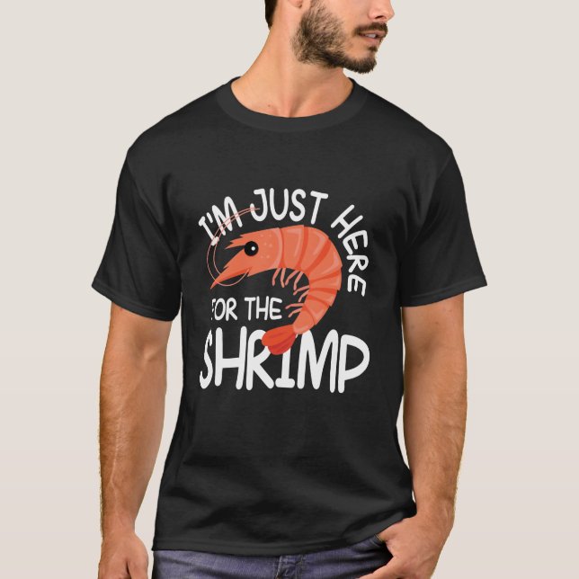 Camiseta I'm Just Here For The Shrimp (Frente)