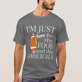 Camiseta Im Just Here Forhe Food And Commercials Funny gift