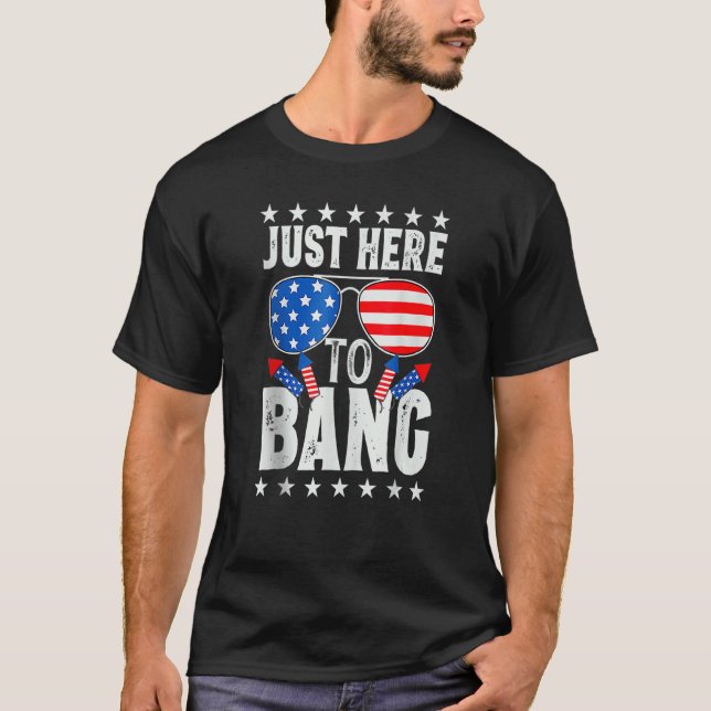 Camiseta I'm Just Here To Bang Funny 4th of July Independen (Frente)