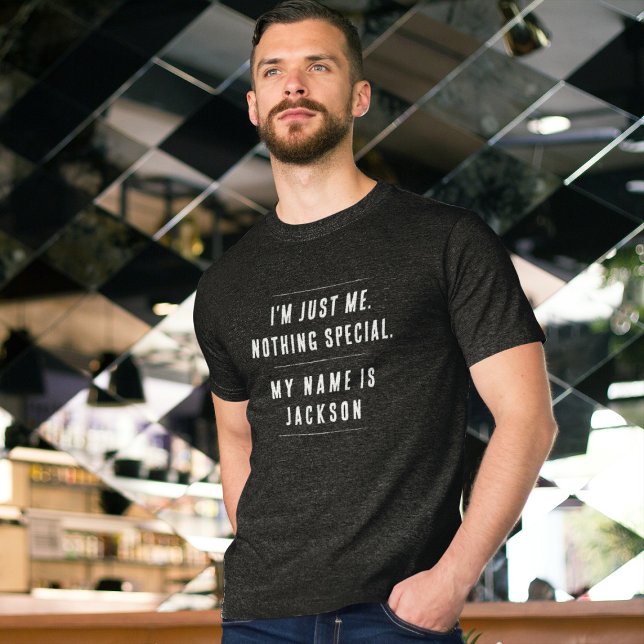 Camiseta I'm just me. Nothing special. (Criador carregado)