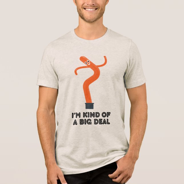 Camiseta I'm Kind of Big Deal (Inflatable Man) (Frente)