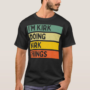 Camiseta Im Kirk Fazendo Coisas De Kirk Engraçadas Citação