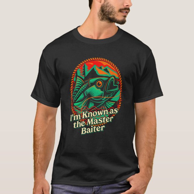 Camiseta Im Known as the Master Baiter  Fishing Humor Fishe (Frente)