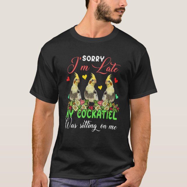 Camiseta I'm Late Cockatiel Was Sitting On Me Group Floral  (Frente)