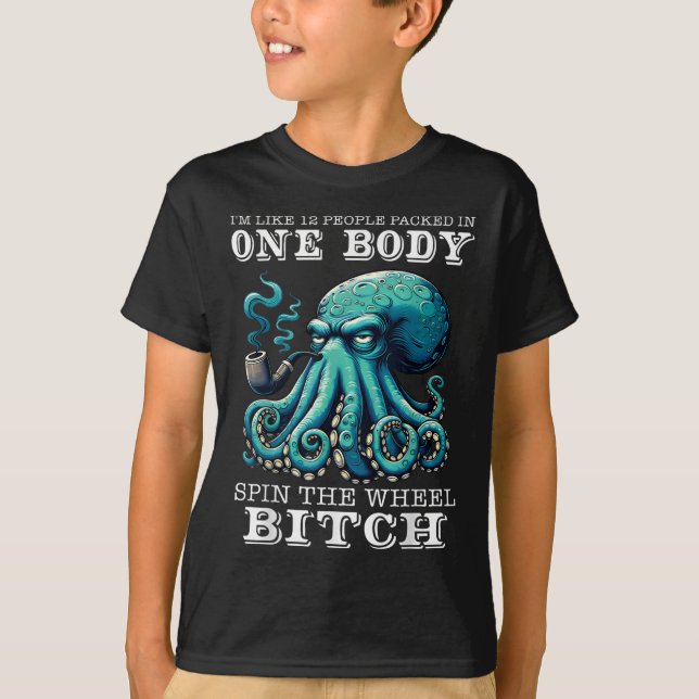 Camiseta Im Like 12 People Packed In One Body Spin The Octo (Frente)