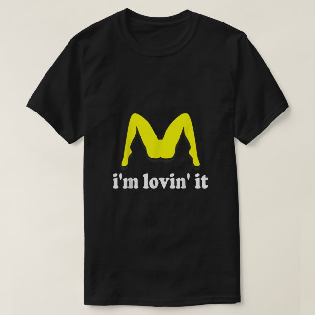 Camiseta Im Lovin It humoradamente ofensiva insinuação (Frente do Design)