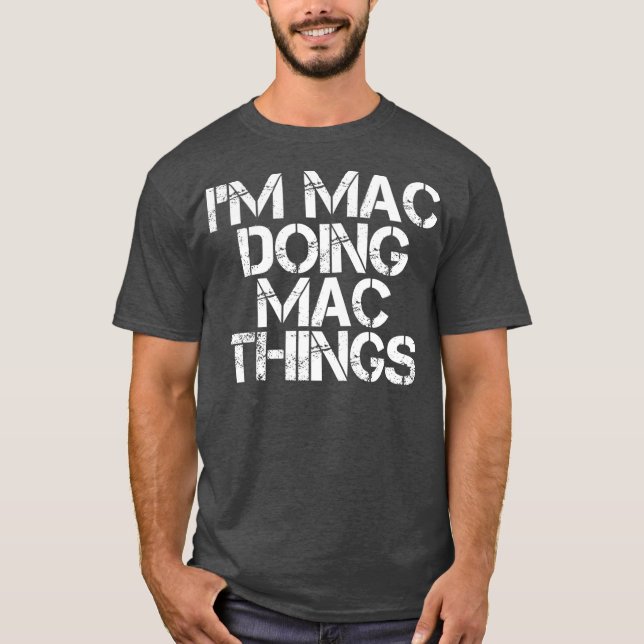 Camiseta IM MAC DOING MAC THINGS Funny Birthday Name Gift (Frente)